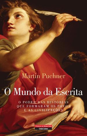 O Mundo da Escrita by Martin Puchner