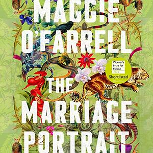 The Marriage Portrait by Maggie O'Farrell