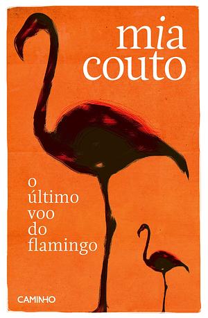 O Último Voo do Flamingo by Mia Couto