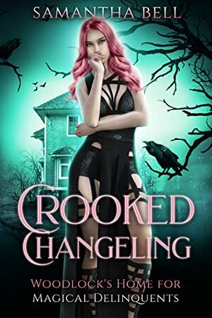 Crooked Changeling by Samantha Bell