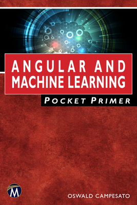 Angular and Machine Learning Pocket Primer by Oswald Campesato