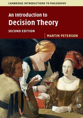 An Introduction to Decision Theory by Martin Peterson