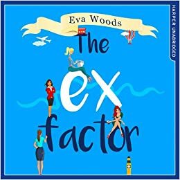 The Ex Factor by Eva Woods