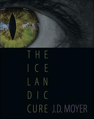 The Icelandic Cure by J.D. Moyer