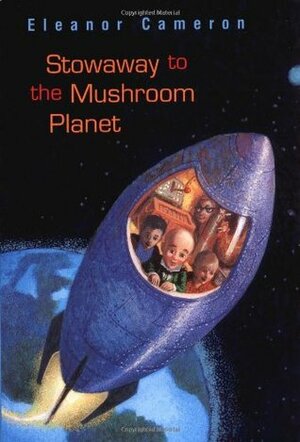 Stowaway to the Mushroom Planet by Eleanor Cameron