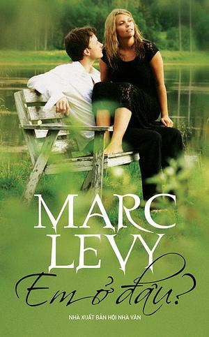 Em ở đâu? by Trần Ngọc Thư, Marc Levy, Marc Levy