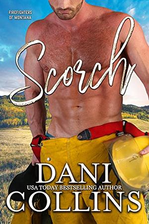 Scorch, Montana Firefighters by Dani Collins