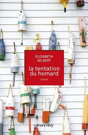 La Tentation Du Homard by Elizabeth Gilbert