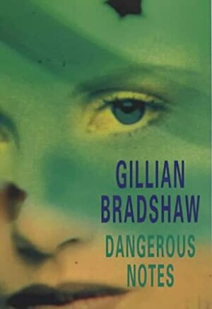Dangerous Notes by Gillian Bradshaw