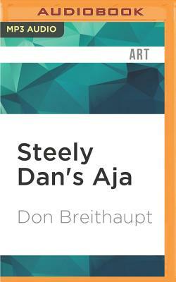 Steely Dan's Aja by Don Breithaupt