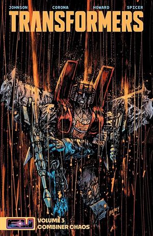 Transformers, Vol. 3: Combiner Chaos by Daniel Warren Johnson