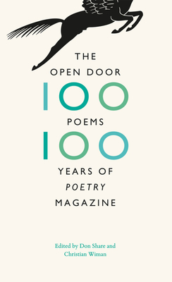 The Open Door: One Hundred Poems, One Hundred Years of "Poetry" Magazine by Christian Wiman, Don Share