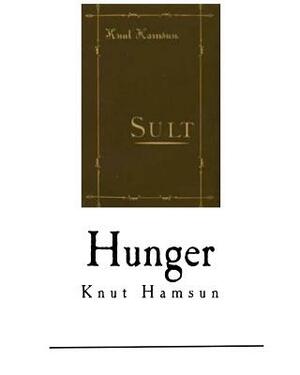 Hunger: Knut Hamsun by Knut Hamsun
