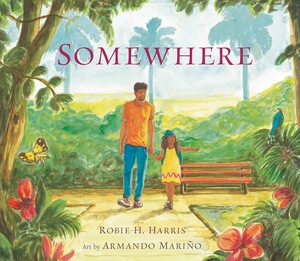 Somewhere by Armando Mariño, Robie H. Harris