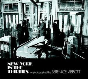 New York in the Thirties by Berenice Abbott