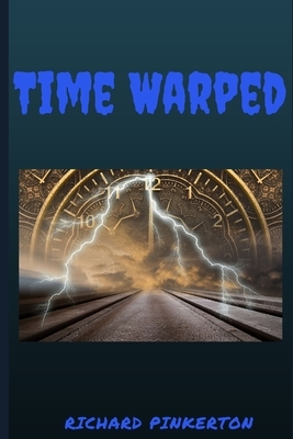 Time Warped by Richard Pinkerton