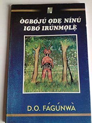 Ogboju Ode Ninu Igbo Irunmole by D.O. Fagunwa