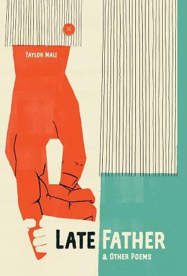 Late Father and Other Poems by Taylor Mali