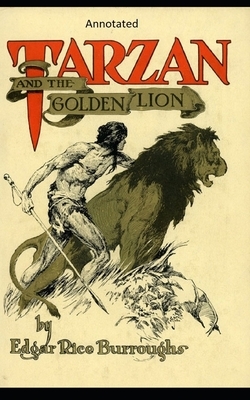 Tarzan and the Golden Lion- By Edgar (Annotated) by Edgar Rice Burroughs