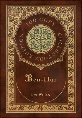 Ben-Hur (100 Copy Collector's Edition) by Lew Wallace