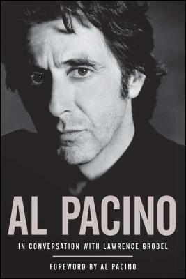 Al Pacino: In Conversation with Lawrence Grobel by Lawrence Grobel