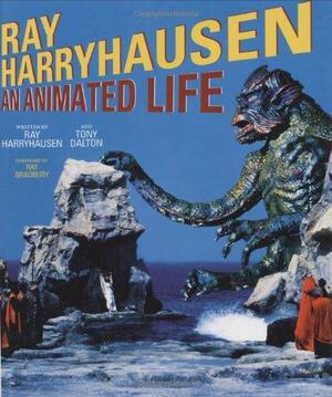 An Animated Life by Ray Bradbury, Tony Dalton, Ray Harryhausen