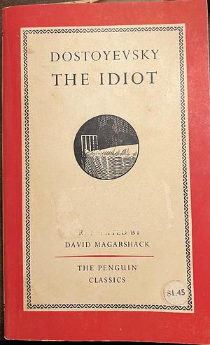 The Idiot by Fyodor Dostoevsky