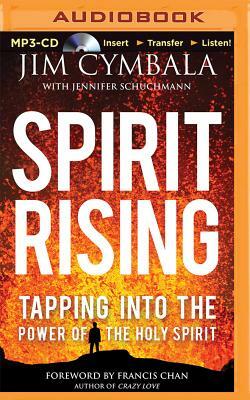 Spirit Rising: Tapping Into the Power of the Holy Spirit by Jim Cymbala