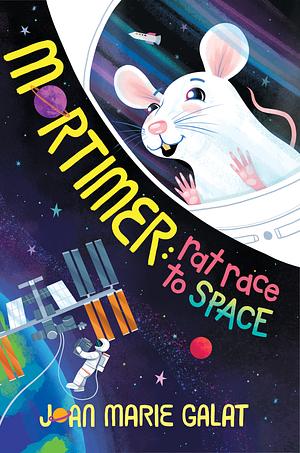 Mortimer: rat race to Space by Joan Marie Galat, Joan Marie Galat