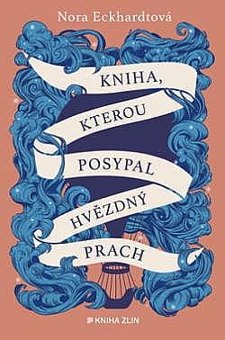 Kniha, kterou posypal hvězdný prach by Nora Eckhardtová