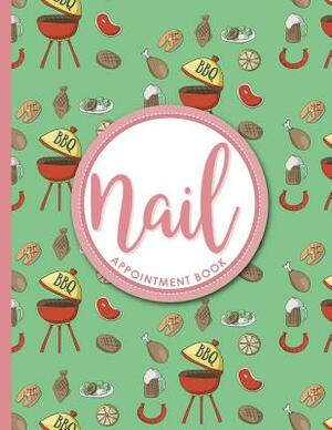 Nail Appointment Book: 4 Columns Appointment Diary, Appointment Scheduler Book, Daily Appointments, Cute BBQ Cover by Moito Publishing