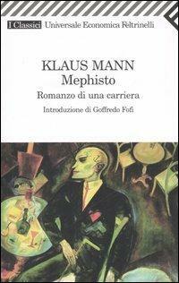 Mephisto. Romanzo di una carriera by Klaus Mann