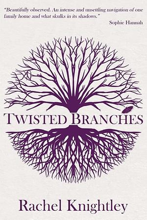 Twisted Branches by Rachel Knightley