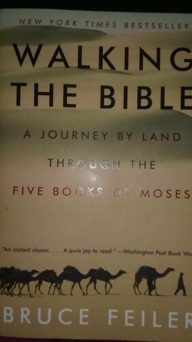 Walking The Bible  A Journey By Land Through The Five Books Of Moses by Bruce Feiler