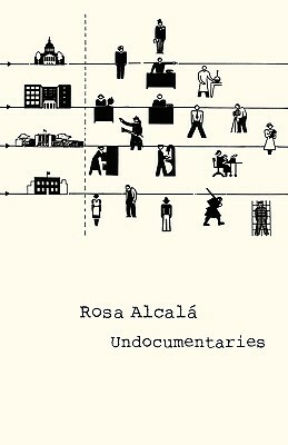 Undocumentaries by Rosa Alcalá, Rosa Alcala