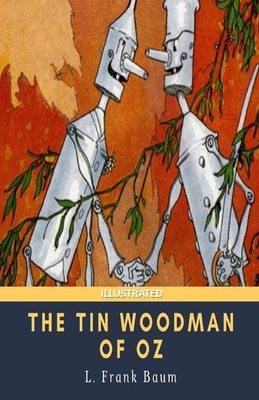 The Tin Woodman of Oz Illustrated by L. Frank Baum