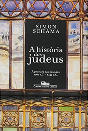 A História dos Judeus: À Procura das Palavras, de 1000 a.C. a 1492 by Simon Schama