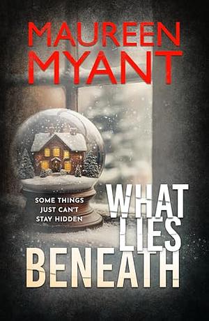 What Lies Beneath by Maureen Myant