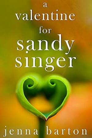A Valentine For Sandy Singer by Jenna Barton