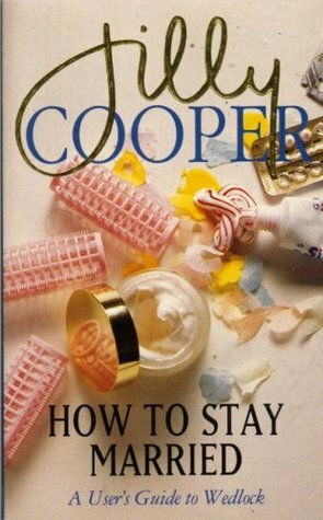 How to Stay Married by Jilly Cooper