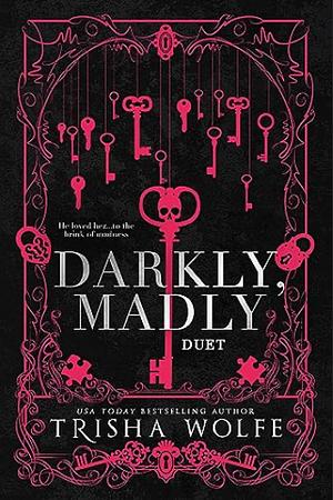 Darkly, Madly Duet by Trisha Wolfe