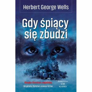 Gdy śpiący się zbudzi by H.G. Wells