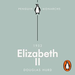 Elizabeth II: The Steadfast by Douglas Hurd