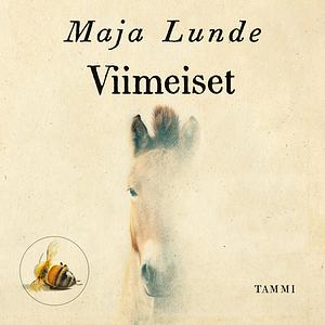 Viimeiset by Maja Lunde