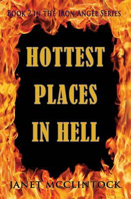 Hottest Places in Hell by Janet McClintock