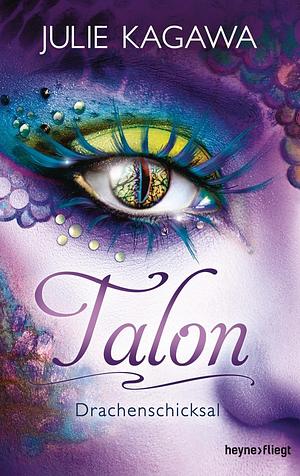 Talon - Drachenschicksal (5): Roman by Julie Kagawa