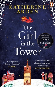 The Girl in the Tower: by Katherine Arden