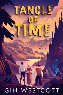 Tangle of Time: Book One by Gin Westcott