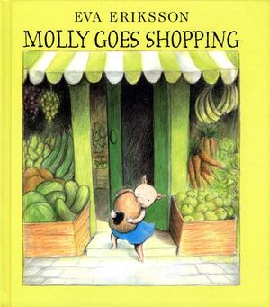 Molly Goes Shopping by Eva Eriksson