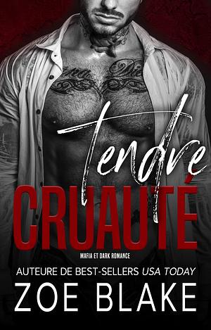 Tendre Cruauté by Zoe Blake